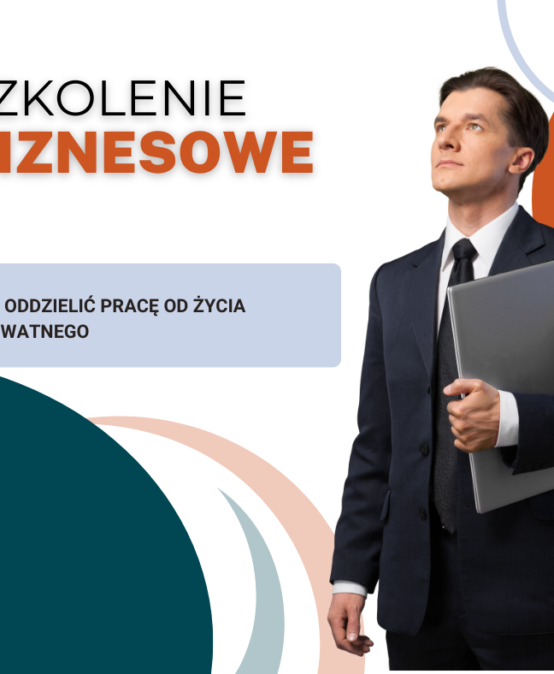 Jak oddzielić pracę od życia prywatnego- szkolenie online