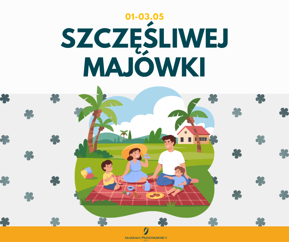 SZCZĘŚLIWEJ MAJÓWKI SZCZĘŚLIWEJ MAJÓWKI