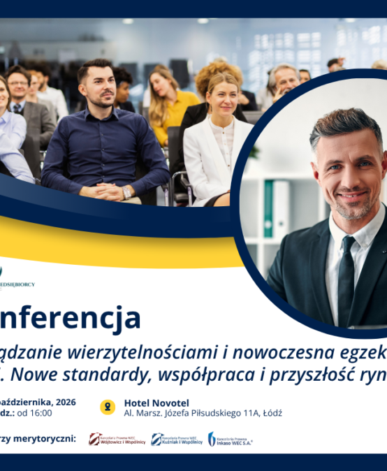 Konferencja- Zarządzanie wierzytelnościami i nowoczesna egzekucja 2026. Nowe standardy, współpraca i przyszłość rynku.